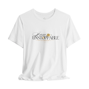 I Am Unstoppable™ Bold Empowering Graphic T-Shirt - Personalized Affirmation Tee - Women's Manifestation Clothing
